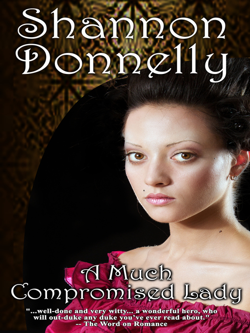 Title details for A Much Compromised Lady by Shannon Donnelly - Available